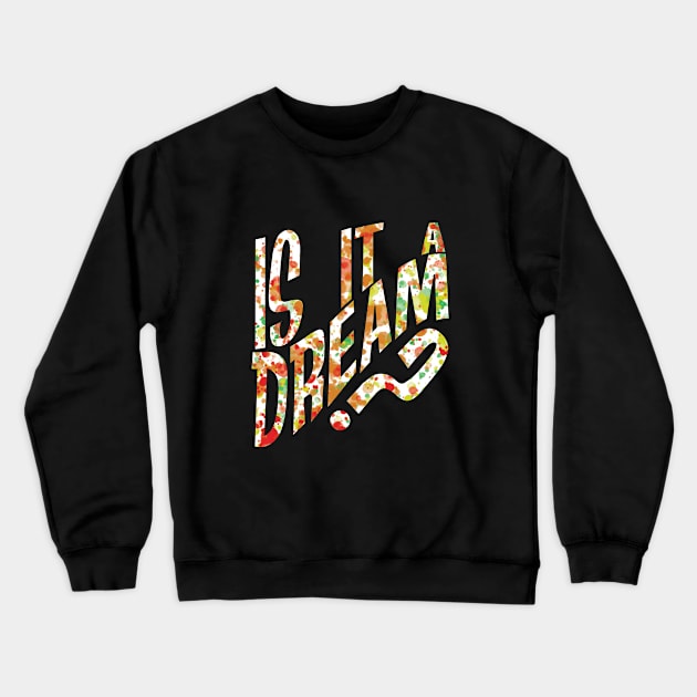 is it a Dream I back to school meme Crewneck Sweatshirt by mo_allashram